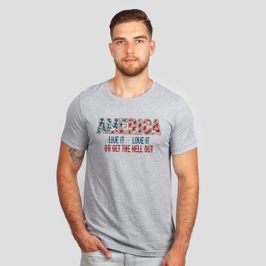 America Live It Love It or Get The Hell Out Men's USA Flag T-Shirt